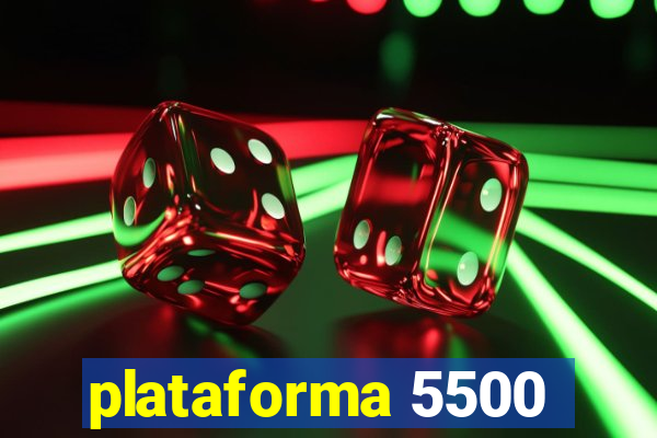 plataforma 5500